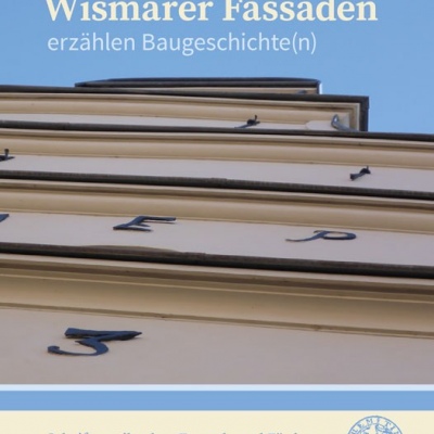 Wismarer Fassaden erzählen Baugeschichte(n)