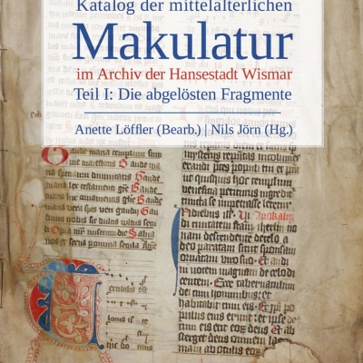 Katalog der mittelalterlichen Makulatur im Archiv der Hansestadt Wismar
