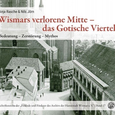 Wismars verlorene Mitte – das Gotische Viertel